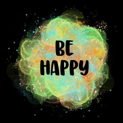 BE HAPPY