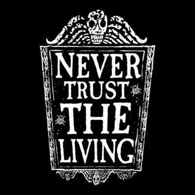 Never trust the living 01