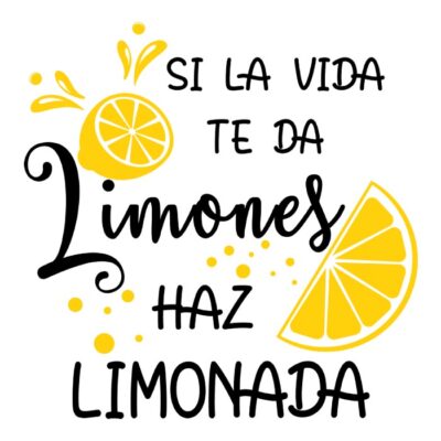 Si la vida te da limones...Haz limonada