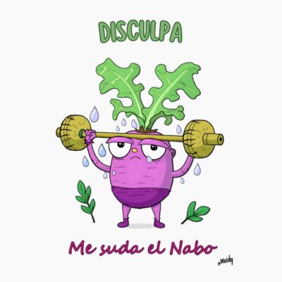 Disculpa. Me suda el Nabo.