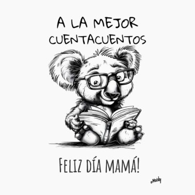 Feliz día de la madre, a la mejor cuentacuentos. Koala