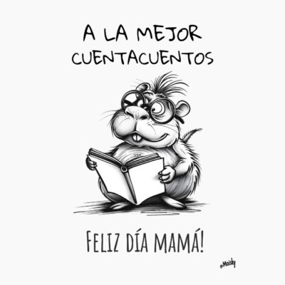 Feliz día de la madre, a la mejor cuentacuentos. Capibara.