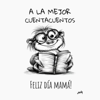 Feliz día de la madre, a la mejor cuentacuentos. Perezoso.