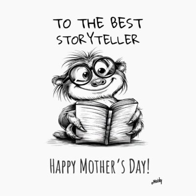 Happy Mother´s Day, to the best storyteller, sloth