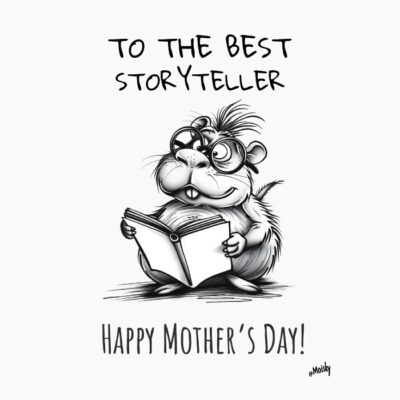 Happy Mother´s Day, to the best storyteller, capibara