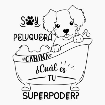 Soy peluquera de perros... ¿Cuál es tu superpoder?