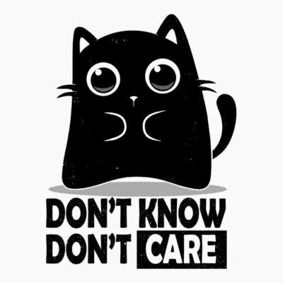 Don't Know Don't Care