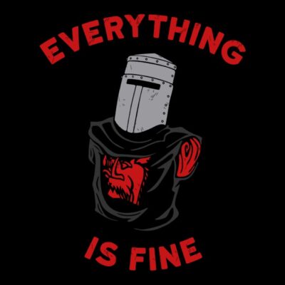 Everything is fine black knight shirtwoot