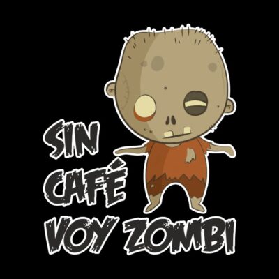 Sin café voy zombi