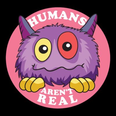 Humans Aren't Real
