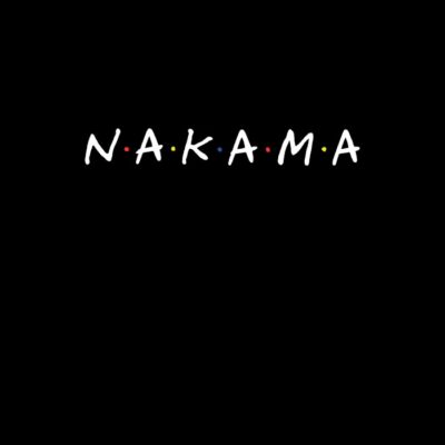 Nakama means friendship!