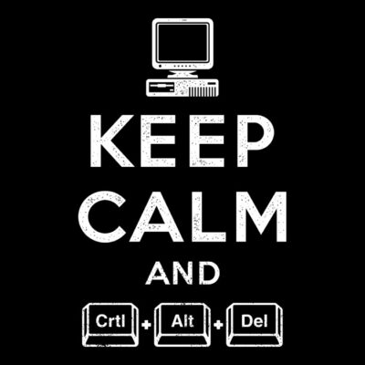 Keep calm and ctrl alt del