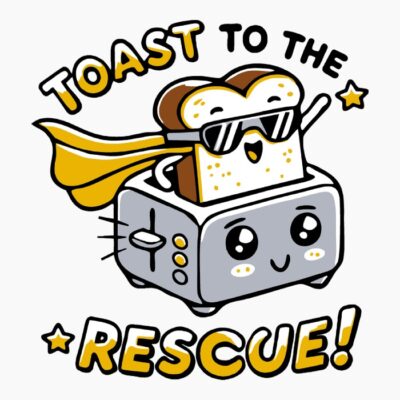 Toast to the rescue!