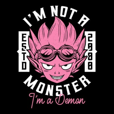I'm not a Monster I'm a Demon