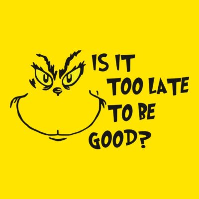 El Grinch de la Navidad - Too Late to be Good