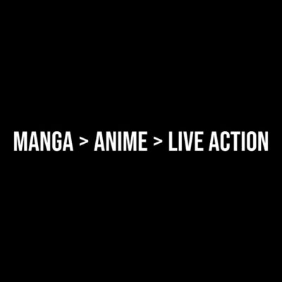 Manga better than anime and live action