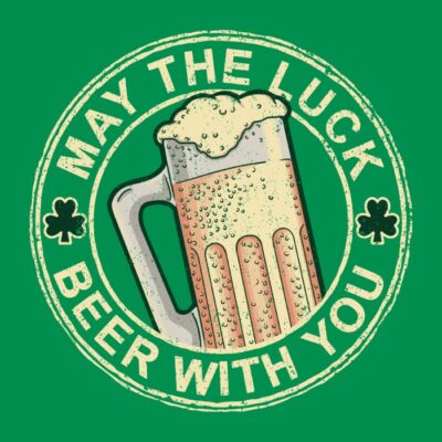 MAY THE LUCK BEER WITH YOU