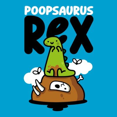 Poopsaurus Rex