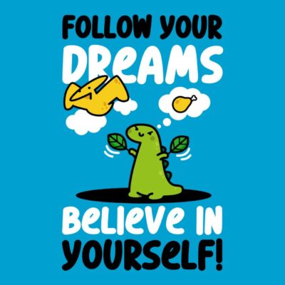 Follow Your Dreams