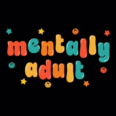 Mentally adult letras alegres tiendas