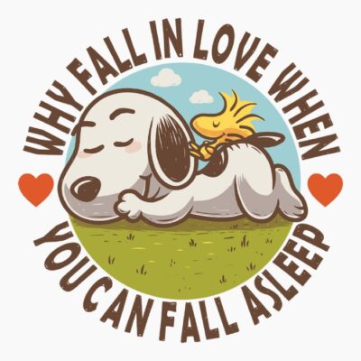 Why fall in love when you can fall asleep