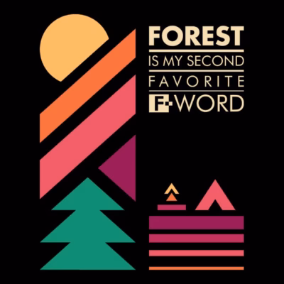 Forest is my second favorite f word