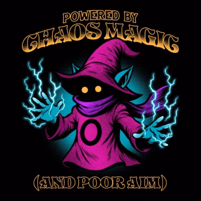 Powered by chaos magic and poor aim