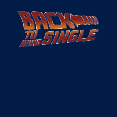 BACK TO BEING SINGLE