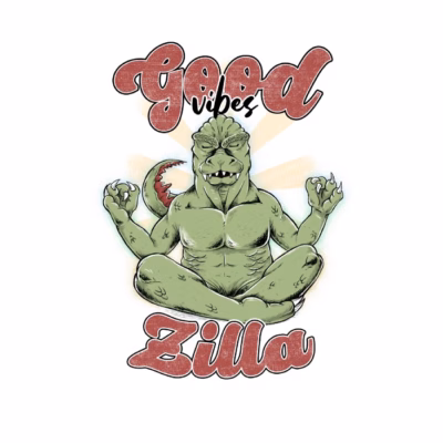 GOOD vibes ZILLA