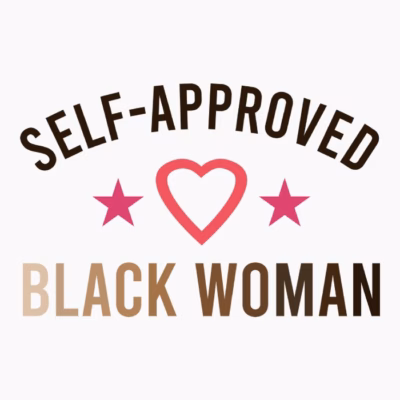 Self Approved Black Woman