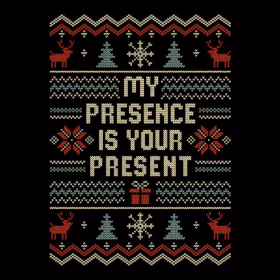 my presence is your present