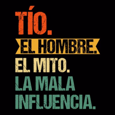 Tío. Hombre. Mito. Mala influencia.